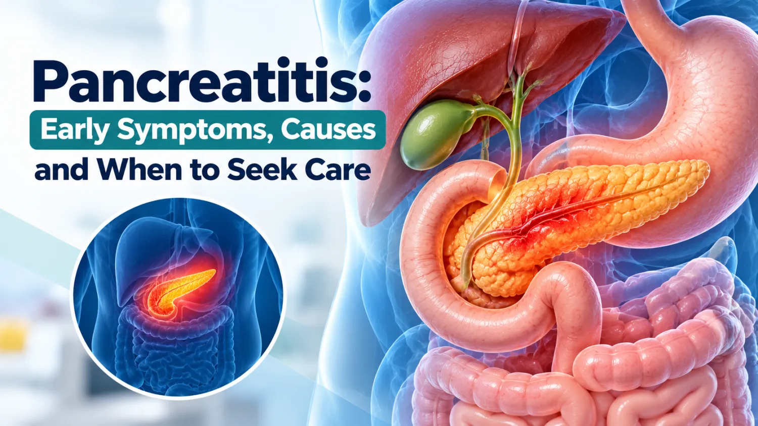 Pancreatitis: Early Symptoms, Causes and When to Seek Care